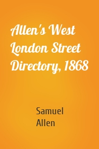 Allen's West London Street Directory, 1868