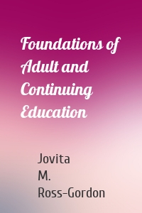 Foundations of Adult and Continuing Education