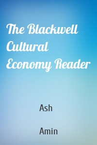 The Blackwell Cultural Economy Reader