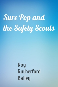 Sure Pop and the Safety Scouts