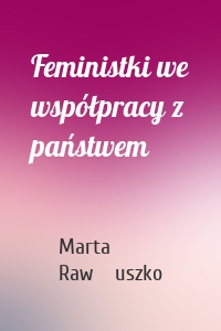 Feministki we współpracy z państwem