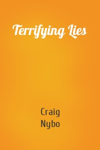 Terrifying Lies