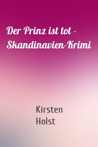 Der Prinz ist tot - Skandinavien-Krimi