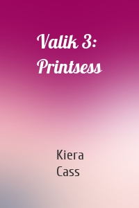 Valik 3: Printsess