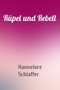 Rüpel und Rebell