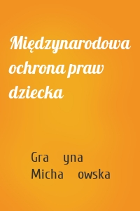 Międzynarodowa ochrona praw dziecka