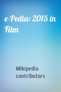 e-Pedia: 2015 in Film