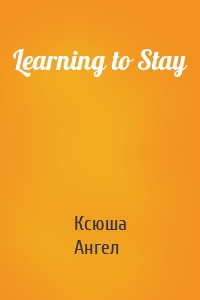 Learning to Stay