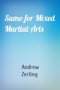 Sumo for Mixed Martial Arts