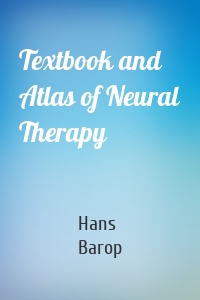 Textbook and Atlas of Neural Therapy