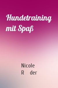 Hundetraining mit Spaß