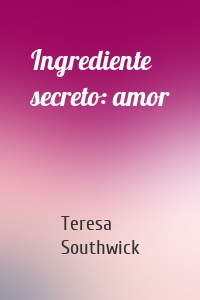 Ingrediente secreto: amor