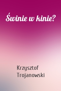 Świnie w kinie?