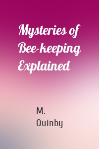 Mysteries of Bee-keeping Explained