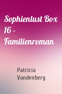Sophienlust Box 16 – Familienroman