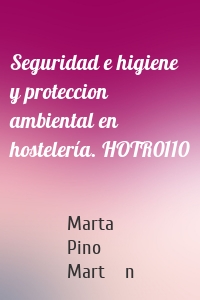 Seguridad e higiene y proteccion ambiental en hostelería. HOTR0110