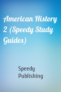 American History 2 (Speedy Study Guides)