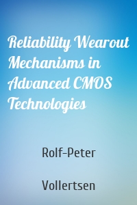 Reliability Wearout Mechanisms in Advanced CMOS Technologies