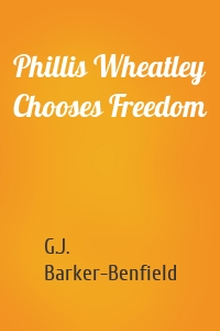 Phillis Wheatley Chooses Freedom