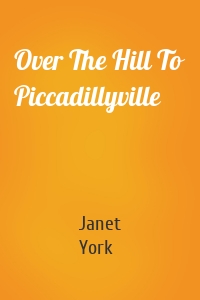 Over The Hill To Piccadillyville