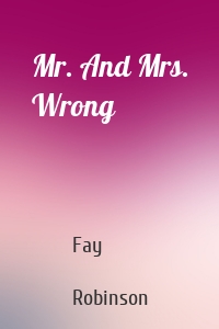 Mr. And Mrs. Wrong