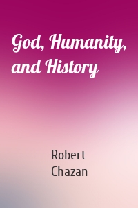 God, Humanity, and History