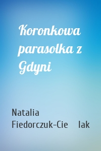 Koronkowa parasolka z Gdyni