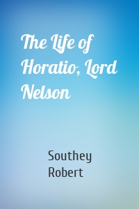 The Life of Horatio, Lord Nelson