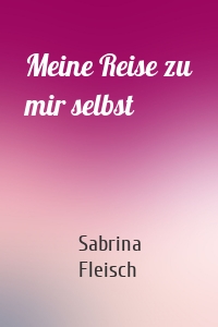 Meine Reise zu mir selbst