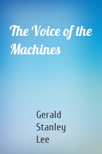 The Voice of the Machines