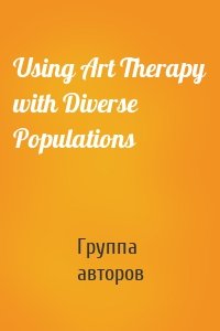 Using Art Therapy with Diverse Populations
