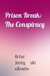 Prison Break: The Conspiracy