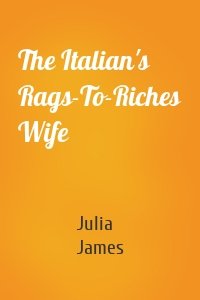 The Italian's Rags-To-Riches Wife