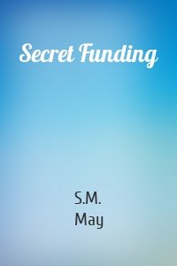 Secret Funding