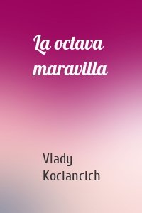 La octava maravilla