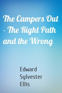 The Campers Out - The Right Path and the Wrong