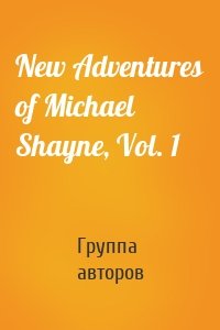 New Adventures of Michael Shayne, Vol. 1