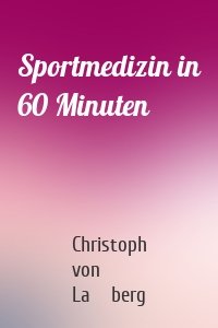 Sportmedizin in 60 Minuten