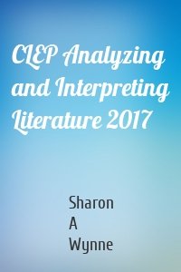 CLEP Analyzing and Interpreting Literature 2017