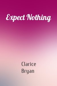 Expect Nothing