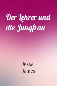 Der Lehrer und die Jungfrau