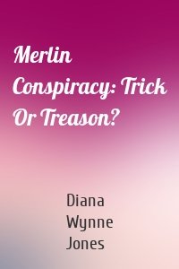 Merlin Conspiracy: Trick Or Treason?