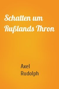 Schatten um Rußlands Thron