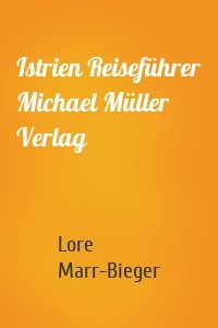 Istrien Reiseführer Michael Müller Verlag
