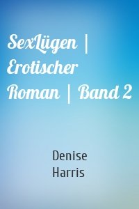 SexLügen | Erotischer Roman | Band 2