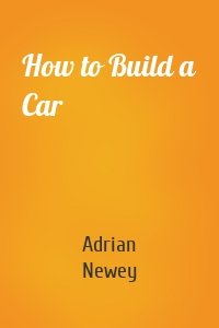 How to Build a Car