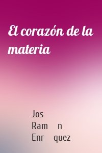 El corazón de la materia
