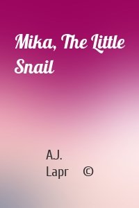 Mika, The Little Snail