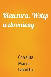 Klauzura. Wstęp wzbroniony