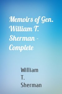 Memoirs of Gen. William T. Sherman - Complete